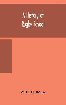 A history of Rugby School - W H D Rouse - cover