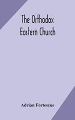 The Orthodox Eastern Church