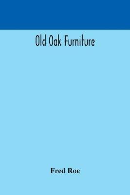 Old oak furniture - Fred Roe - cover