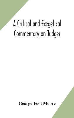 A critical and exegetical commentary on Judges - George Foot Moore - cover