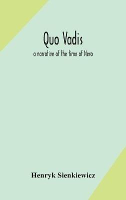 Quo vadis: a narrative of the time of Nero - Henryk Sienkiewicz - cover