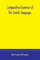 Comparative grammar of the Semitic languages - de Lacy O'Leary - cover