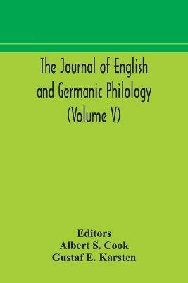 The Journal of English and Germanic philology (Volume V) - Gustaf E Karsten - cover
