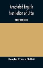 Annotated English translation of Urdu roz-marra, or 