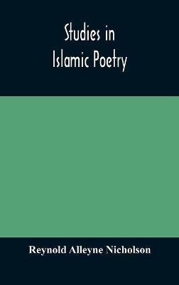 Studies in Islamic poetry - Reynold Alleyne Nicholson - cover