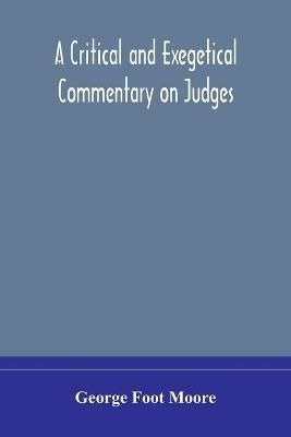 A critical and exegetical commentary on Judges - George Foot Moore - cover
