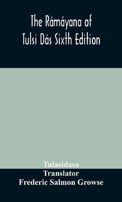 The Rámáyana of Tulsi Dás Sixth Edition - Tulasidasa - cover