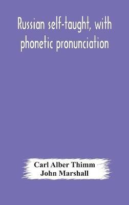 Russian self-taught, with phonetic pronunciation - Carl Alber Thimm,John Marshall - cover