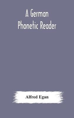 A German phonetic reader - Alfred Egan - cover