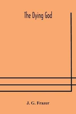 The Dying God - J G Frazer - cover