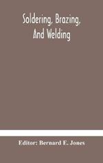 Soldering, Brazing, and welding