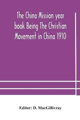 The China mission year book Being The Christian Movement in China 1910 - cover