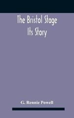 The Bristol Stage; Its Story