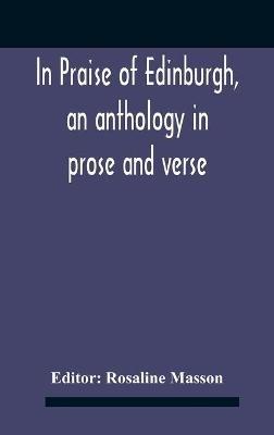 In Praise Of Edinburgh, An Anthology In Prose And Verse - cover