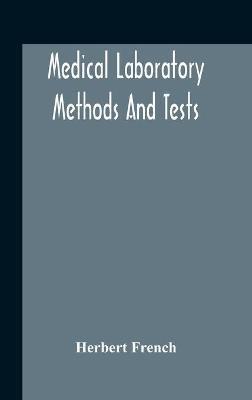 Medical Laboratory Methods And Tests - Herbert French - cover