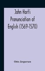 John Hart'S Pronunciation Of English (1569-1570)