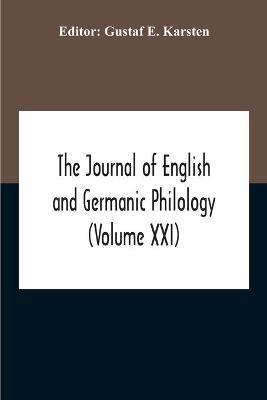 The Journal Of English And Germanic Philology (Volume Xxi) - cover