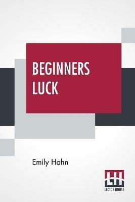 Beginners Luck - Emily Hahn - cover