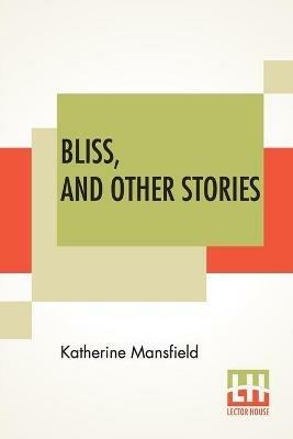 Bliss, And Other Stories - Katherine Mansfield - cover