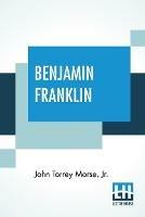 Libro in inglese Benjamin Franklin  - John Torrey Morse