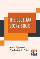 Libro inglese The Blue Jar Story Book Maria Edgeworth , Charles Lamb , Et Al
