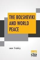 Libro in inglese The Bolsheviki And World Peace: Introduction By Lincoln Steffens  - Leon Trotzky