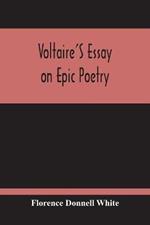 Voltaire'S Essay On Epic Poetry; A Study And An Edition
