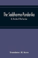 The Saddharma-Pundarika; Or, The Lotus Of The True Law