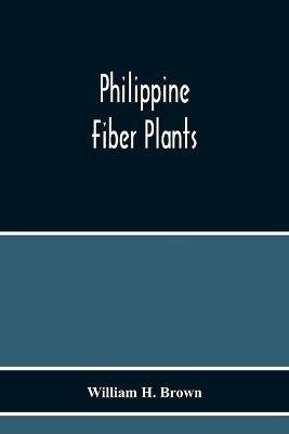 Philippine Fiber Plants - William H Brown - cover