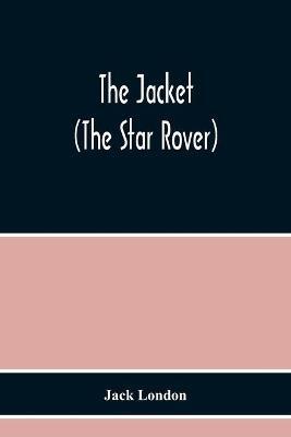 The Jacket (The Star Rover) - Jack London - cover