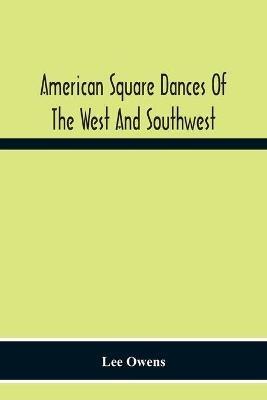 American Square Dances Of The West And Southwest - Lee Owens - cover