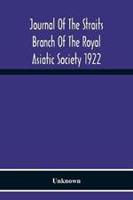Journal Of The Straits Branch Of The Royal Asiatic Society 1922