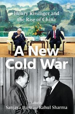 A New Cold War: Henry Kissinger and the Rise of China - cover