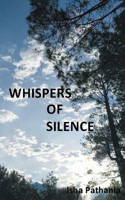 Whispers Of Silence - Isha Pathania - cover