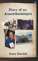 Libro in inglese Diary of an Anaesthesiologist  - Soma Kaushik