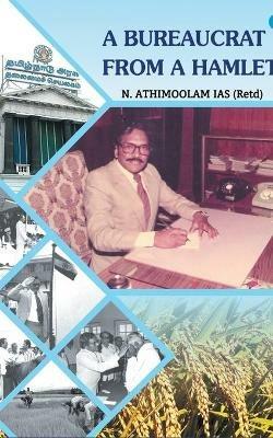 A Bureaucrat from a Hamlet - N Athimoolam Ias ( R) - cover