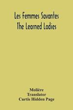 Les Femmes Savantes: The Learned Ladies