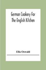 German Cookery For The English Kitchen
