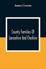 County Families Of Lancashire And Cheshire