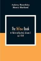 The Yellow Book: An Illustrated Quarterly (Volume I) April 1894