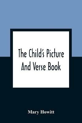The Child'S Picture And Verse Book: Commonly Called Otto Speckter'S Fable Book, With The Original German And With French - Mary Howitt - cover