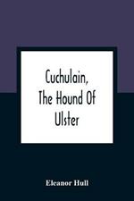 Cuchulain, The Hound Of Ulster