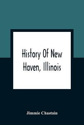 History Of New Haven, Illinois - Jimmie Chastain - cover