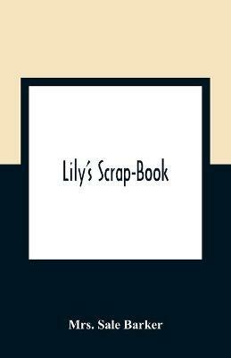 Lily'S Scrap-Book - Sale Barker - cover