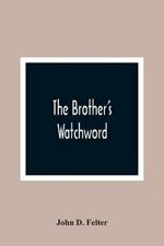 The Brother'S Watchword