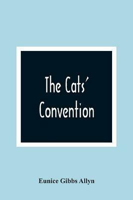 The Cats' Convention - Eunice Gibbs Allyn - cover