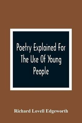 Poetry Explained For The Use Of Young People - Richard Lovell Edgeworth - cover