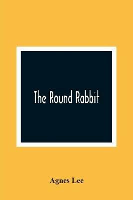 The Round Rabbit - Agnes Lee - cover
