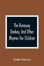 The Runaway Donkey, And Other Rhymes For Children