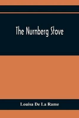 The Nurnberg Stove - Louisa de la Rame - cover